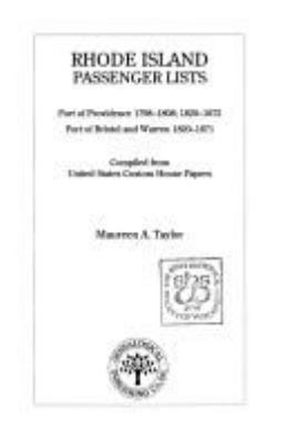 Rhode Island passenger lists : Port of Providence, 1798-1808, 1820-1872 : Port of Bristol and Warren, 1820-1871 : compiled from United States Custom House papers cover image