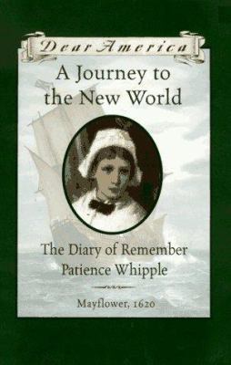 A journey to the New World : the diary of Remember Patience Whipple cover image