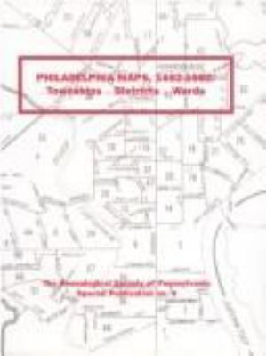 Philadelphia maps, 1682-1982 : townships, districts, wards cover image