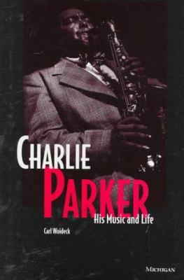 Charlie Parker : his music and life  cover image cdn
