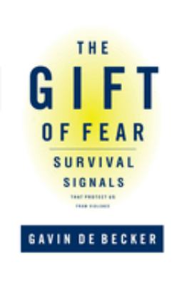 The gift of fear : survival signals that protect us from violence cover image