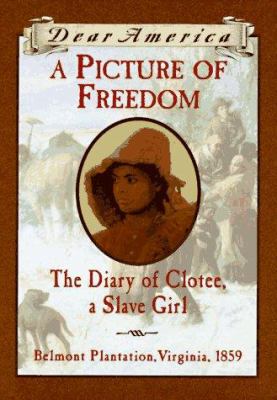 A picture of Freedom : the diary of Clotee, a slave girl cover image