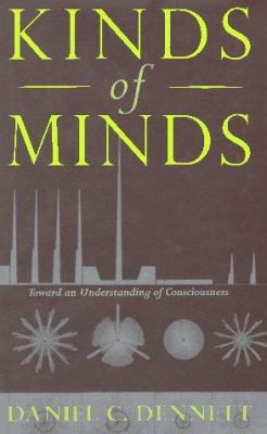 Kinds of minds : toward an understanding of consciousness cover image