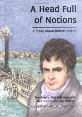 A head full of notions : a story about Robert Fulton  cover image cdn