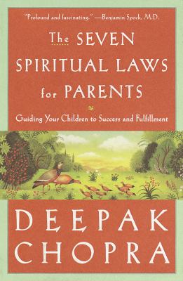 The seven spiritual laws for parents : guiding your children to success and fulfillment cover image