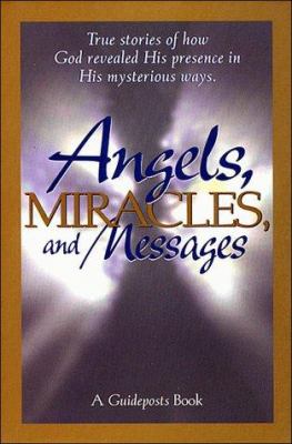 Angels, miracles, and messages cover image