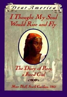 I thought my soul would rise and fly : the diary of Patsy, a freed girl cover image