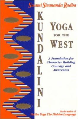 Kundalini yoga for the west : a foundation for character building, courage, and awareness cover image