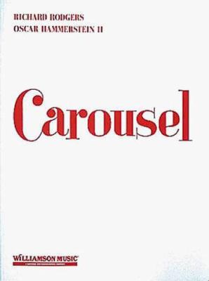 Carousel a musical play based on Ferenc Molnar's "Liliom" as adapted by Benjamin F. Glaser cover image