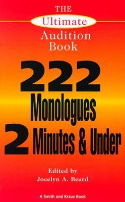 The ultimate audition book : 222 monologues, 2 minutes and under cover image