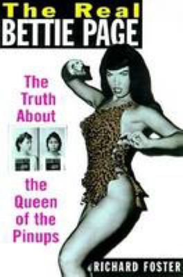 The real Bettie Page : the truth about the queen of pinups cover image