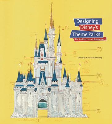 Designing Disney's theme parks : the architecture of reassurance cover image