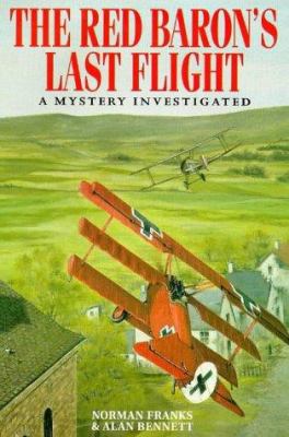 The Red Baron's last flight : a mystery investigated cover image