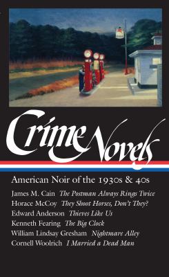 Crime novels : American noir of the 1930s and 40s cover image cdn