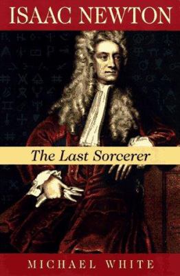 Isaac Newton : the last sorcerer cover image
