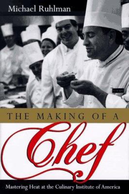 The making of a chef : mastering heat at the Culinary Institute of America cover image