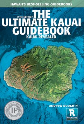 The ultimate Kauai guidebook : Kauai revealed cover image