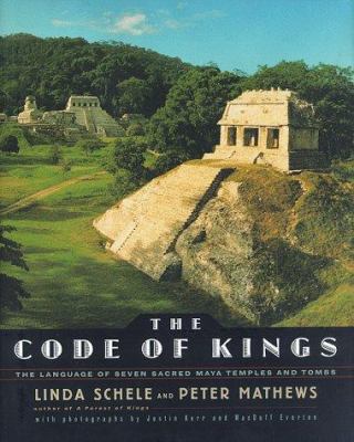 The code of kings : the language of seven sacred Maya temples and tombs cover image