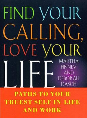 Find your calling, love your life : paths to your truest self in life and work cover image