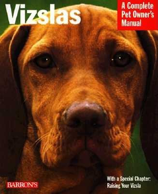 Vizslas : everything about purchase, care, nutrition, grooming, behavior, and training cover image