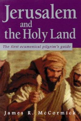Jerusalem and the Holy Land : the first ecumenical pilgrim's guide cover image