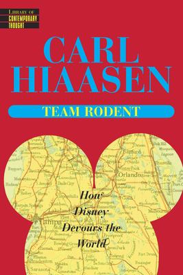 Team rodent : how Disney devours the world  cover image cdn