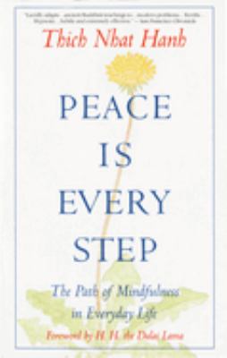 Peace is every step : the path of mindfulness in everyday life cover image