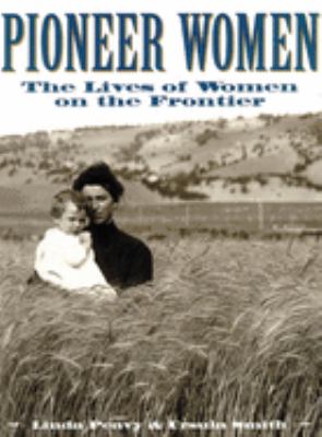 Pioneer women : the lives of women on the frontier cover image