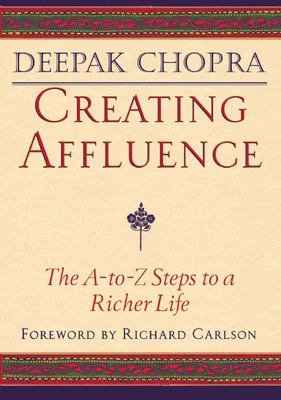 Creating affluence : the A-to-Z steps to a richer life cover image