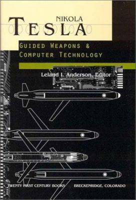Nikola Tesla : guided weapons & computer technology cover image