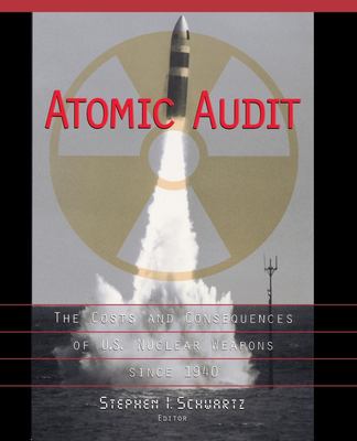 Atomic audit : the costs and consequences of U.S. nuclear weapons since 1940 cover image