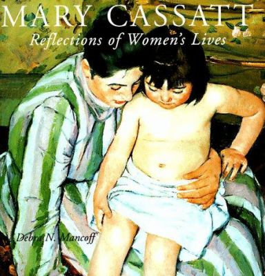 Mary Cassatt : reflections of women's lives cover image