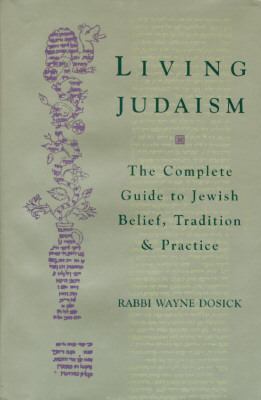 Living Judaism : the complete guide to Jewish belief, tradition, and practice  cover image cdn