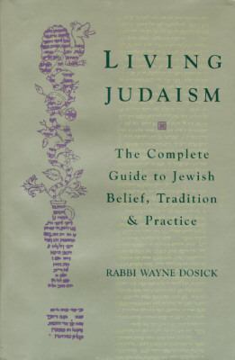 Living Judaism : the complete guide to Jewish belief, tradition, and practice cover image