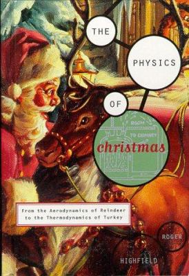The physics of Christmas : from the aerodynamics of reindeer to the thermodynamics of turkey  cover image cdn