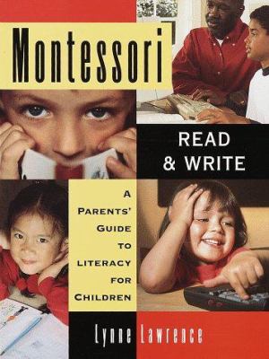 Montessori read & write : a parents' guide to literacy for children cover image