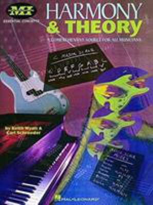 Harmony & theory : [a comprehensive source for all musicians] cover image