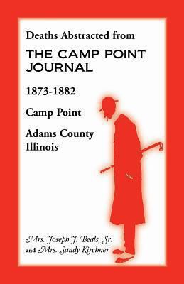 Deaths abstracted from the Camp Point journal, 1873-1882, Camp Point, Adams County, Illinois cover image