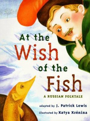 At the wish of the fish : a Russian folktale cover image