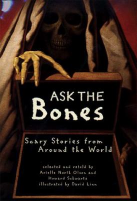 Ask the bones : scary stories from around the world cover image