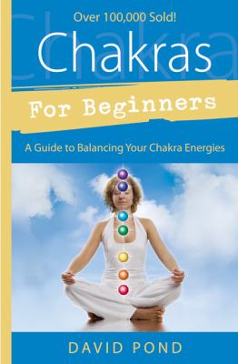 Chakras for beginners : a guide to balancing your chakra energies cover image