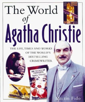 The world of Agatha Christie : the facts and fiction behind the world's greatest crime writer  cover image cdn