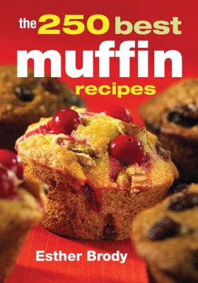 The 250 best muffin recipes cover image