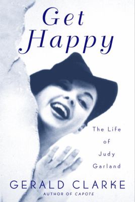 Get happy : the life of Judy Garland  cover image cdn