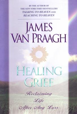 Healing grief : reclaiming life after any loss cover image