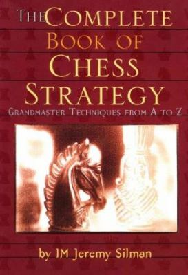 The complete book of chess strategy : grandmaster techniques from A to Z cover image