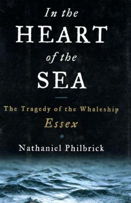 In the heart of the sea : the tragedy of the whaleship Essex  cover image cdn