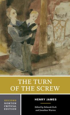 The turn of the screw : authoritative text, contexts, criticism cover image