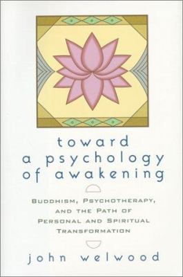 Toward a psychology of awakening : Buddhism, psychotherapy, and the path of personal and spiritual transformation  cover image cdn