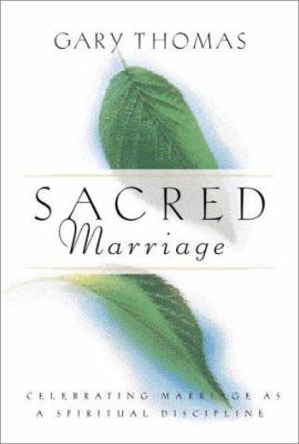 Sacred marriage : what if God designed marriage to make us holy more than to make us happy? cover image